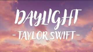 Taylor Swift  Daylight Lyric Video [upl. by Astra]