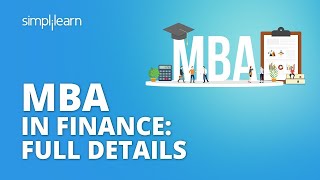 MBA in Finance Full Details  Why MBA in Finance  Jobs in MBA Finance  Simplilearn [upl. by Diraj]