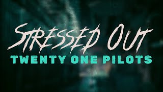 twenty one pilots  stressed out lyrics [upl. by Egdamlat430]