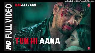 Tum Hi Aana Full Video  Marjaavaan  Riteish D Sidharth M Tara S  Jubin N  Payal Dev Kunaal V1 [upl. by Carmelita]