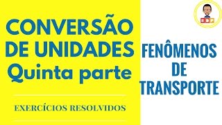 Fenômenos de Transporte Conversão de unidades viscosidade – Parte V [upl. by Aknaib]