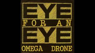 Eye for an eye  Omega drone 7quot [upl. by Eloci149]