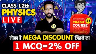 Class 12th Physics Live MCQs with Ashu Sir  Khelo or Jeeto  मौका है MEGA DISCOUNT जितने का [upl. by Airretnahs]