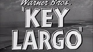 KEY LARGO  HUMPHREY BOGART EDWARD G ROBINSON LAUREN BACALL LIONEL BARRYMORE [upl. by Odlaner]