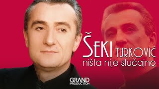 Seki Turkovic  Nista nije slucajno  Audio 2001 [upl. by Artapoelc]