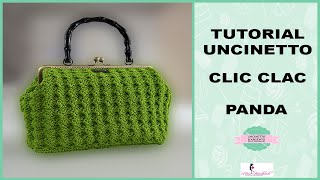 TUTORIAL BORSE UNCINETTO  CLIC CLAC quotPANDAquot CROCHET ♡ UNCINETTO DARGENTO [upl. by Lorola]