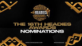 THE 16TH HEADIES AWARDS NOMINATIONS [upl. by Ennovihc]