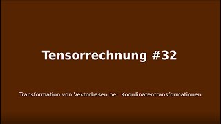 Transformation von Vektorbasen bei Koordinatentransformationen Tensorrechnung 32 [upl. by Staffan]