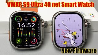 VWAR S9 Ultra 4G Net Android Smart Watch New Firmware upgrade What features have been updated [upl. by Nodnrb]