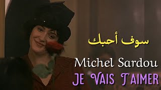 Michel Sardou Je Vais Taimer Lyrics Video مترجمة عربي [upl. by Lathe]