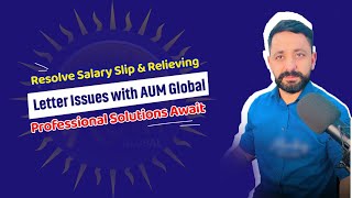 Resolve Salary Slip amp Relieving Letter Discrepancies with AUM Global [upl. by Janka]