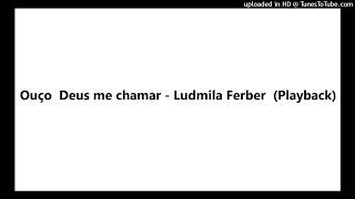 Ouço Deus me chamar  Ludmila Ferber Playback 2 Tons abaixo [upl. by Novar]