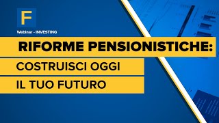 Riforme pensionistiche costruisci oggi il tuo futuro [upl. by Nymassej]