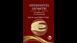 Diferensiyel Geometri ve Mathematica Uygulamalarıquot yazar Prof Dr Aysel TURGUT VANLI [upl. by Helbon]