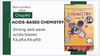 Chap9  Acidsbases chemistry Acid and base dissociation constant  Class 11  Federal Chemistry [upl. by Dniren739]