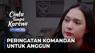 PERINGATAN KERAS Komandan Ingin Anggun Jaga Rahasia Bas  CINTA TANPA KARENA  EPS 284285 47 [upl. by Anikehs]