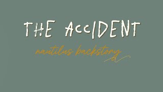 THE ACCIDENT  nautilus backstory [upl. by Wachtel]