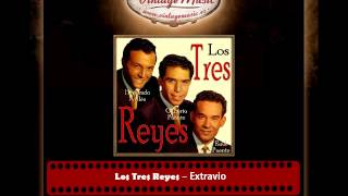 Los Tres Reyes – Extravio Hernando Aviles [upl. by Frame]