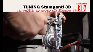 Stampa 3D TUNING che modifiche non servono alla Stampante 3D [upl. by Nolad]