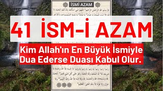 41 İsmi Azam  Kim Allahın En Büyük İsmi ile Dua Ederse Duası Kabul Olur  الاسم الأعظم [upl. by Eba998]