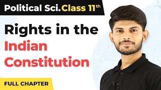 Rights in the Indian Constitution Full Chapter  Class 11 Political Science [upl. by Eamon]