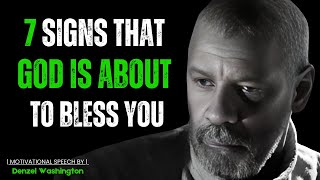 7 SIGNS GOD IS ABOUT TO BLESS YOU BEYOND MEASURE Best Motivational Speech By Denzel Washington [upl. by Yggep]