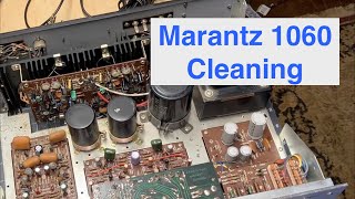 Marantz 1060 Rebuild  Part 1 Cleaning [upl. by Etterb294]