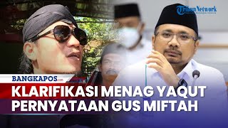 Klarifikasi Menag Yaqut Pernyataan Gus Miftah Soal Larang Speaker di Masjid Cuma Sarankan Waktunya [upl. by Daffie]