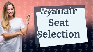 What happens if you dont select seats on a flight Ryanair [upl. by Emorej81]