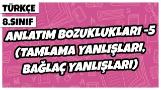 8 Sınıf Türkçe  Anlatım Bozuklukları 5 Tamlama Yanlışları Bağlaç Yanlışları  2022 [upl. by Naeerb]