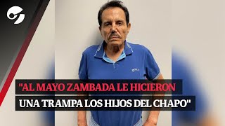 quotAL MAYO ZAMBADA LE HICIERON UNA TRAMPA LOS HIJOS DEL CHAPO GUZMÁNquot [upl. by Annayak]