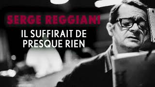 Serge Reggiani  Il suffirait de presque rien Audio Officiel [upl. by Bogart742]