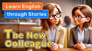 The New Colleague A Short Story to Learn English [upl. by Eanom]