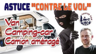 ASTUCE quotCONTRE LE VOL CAMPING CARCAMION AMÉNAGÉ VAN 😡 Tortue Car Tour [upl. by Simonsen19]