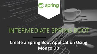 Create a Spring Boot Application Using MongoDB Intermediate Spring Boot [upl. by Steffen]