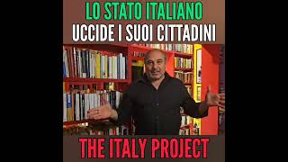 Lo Stato italiano uccide i suoi cittadini  The Italy Project [upl. by Bowes]