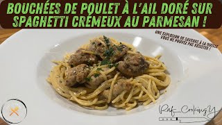 Bouchées de poulet à lail doré sur son lit de spaghetti crémeux au parmesan [upl. by Cowley]