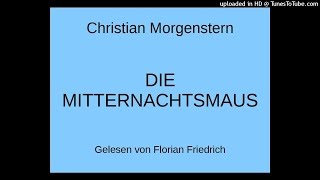 Christian Morgenstern DIE MITTERNACHTSMAUS Galgendichtung [upl. by Eidahs]