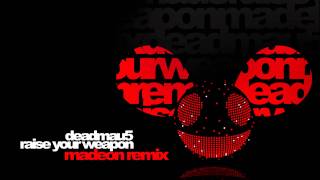 Deadmau5  Raise Your Weapon Madeon Remix [upl. by Artimed91]