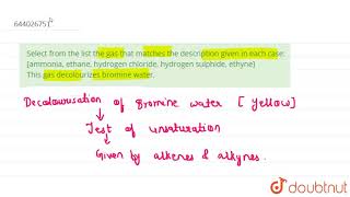 Select from the list the gas that matches the description given in each case ammonia ethane [upl. by Judah]