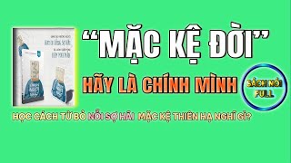 🎧Mặc Kệ Thiên Hạ  Sống Như Người Nhật📖Từ bỏ nỗi sợ hãi để sống là chính mình🔥Sách nói Full hay nhất [upl. by Nadnerb]