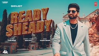 READY SHEADY Official Video  SHIVJOT  Latest Punjabi Songs 2024  TSeries [upl. by Netsrejk]