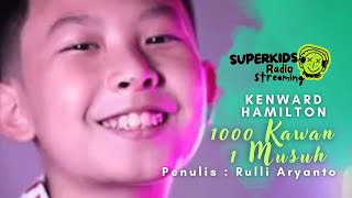 Kenward Hamilton SUPERKIDS  1000 Kawan 1 Musuh Official Video Lirik [upl. by Kandy49]