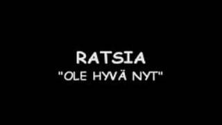 Ratsia  Ole hyvä nyt [upl. by Fred561]