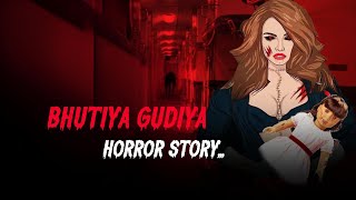 Bhutiya Gudiya  Horror Story  Hindi Kahani  Shapit Gudiya [upl. by Niwdla91]