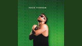 NICE THINGS [upl. by Deane]