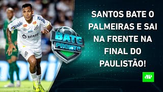 Santos VENCE o Palmeiras e ABRE VANTAGEM na FINAL Flamengo ENCAMINHA TÍTULO  BATEPRONTO [upl. by Ettessil617]