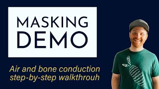 Air and bone masking walkthrough  Full demo [upl. by Sadoff282]