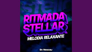 RITMADA STELLAR  MELODIA RELAXANTE [upl. by Coussoule]