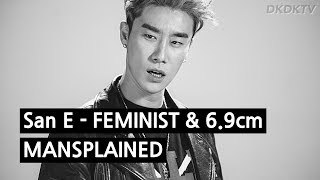 San E  FEMINIST amp 69cm Mansplained by a Korean [upl. by Austine]